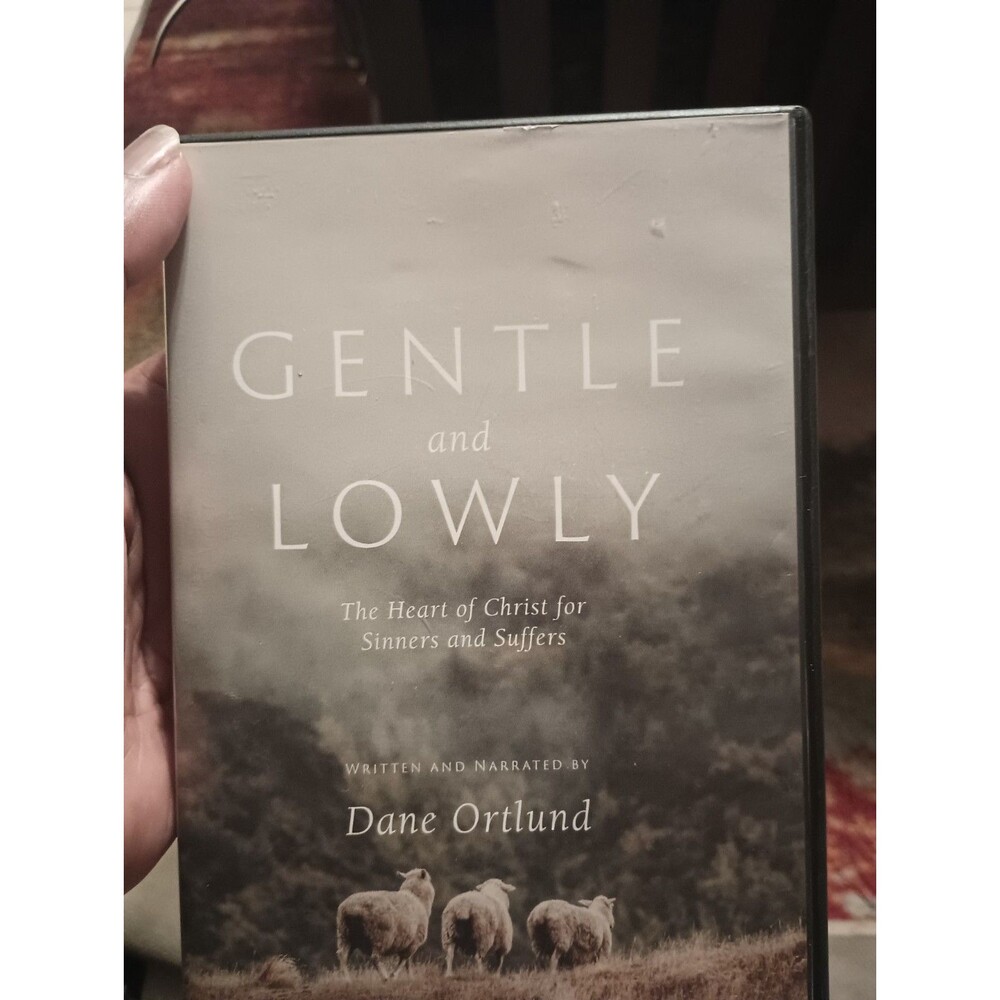 Gentle and Lowly: The Heart of Christ for Sinners and Sufferers - Dane Ortlu...